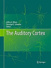 The Auditory Cortex (Paperback, Softcover Repri)