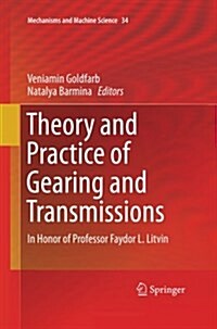 Theory and Practice of Gearing and Transmissions: In Honor of Professor Faydor L. Litvin (Paperback, Softcover Repri)