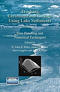 Tracking Environmental Change Using Lake Sediments: Data Handling and Numerical Techniques (Paperback, Softcover Repri)