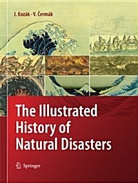 The Illustrated History of Natural Disasters (Paperback, Softcover Repri)