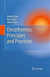 Oncothermia: Principles and Practices (Paperback, Softcover Repri)