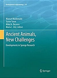 Ancient Animals, New Challenges: Developments in Sponge Research (Paperback, Softcover Repri)