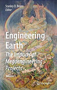 Engineering Earth: The Impacts of Megaengineering Projects (Paperback, Softcover Repri)