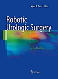 Robotic Urologic Surgery (Paperback, Softcover reprint of the original 2nd ed. 2012)