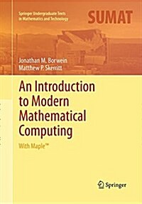 An Introduction to Modern Mathematical Computing: With Maple(tm) (Paperback, Softcover Repri)