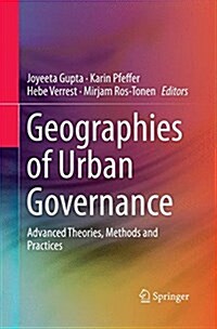 Geographies of Urban Governance: Advanced Theories, Methods and Practices (Paperback, Softcover Repri)
