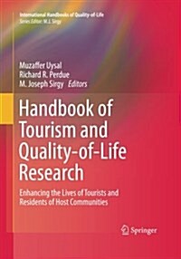 Handbook of Tourism and Quality-Of-Life Research: Enhancing the Lives of Tourists and Residents of Host Communities (Paperback, Softcover Repri)