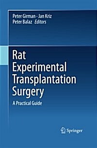 Rat Experimental Transplantation Surgery: A Practical Guide (Paperback, Softcover Repri)