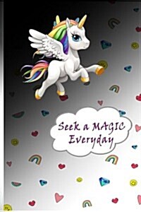 Seek magic everyday ( Journal, Notebook, Diary): Seek magic everyday quotes for inspiration, Journal, notebook (Paperback)