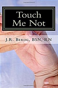 Touch Me Not: Lived Experiences of Patients With Leprosy (Paperback)