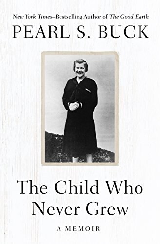 The Child Who Never Grew: A Memoir (Paperback)