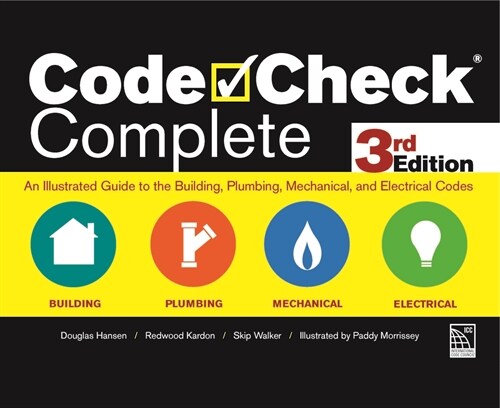 Code Check Complete 3rd Edition: An Illustrated Guide to the Building, Plumbing, Mechanical, and Electrical Codes (Spiral, 3)