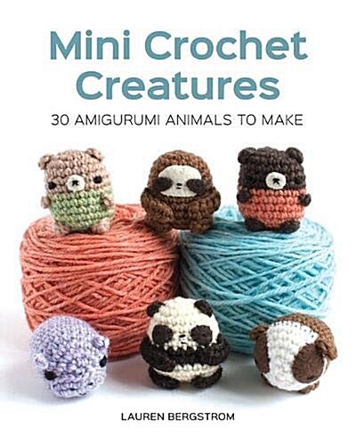 Mini Crochet Creatures: 30 Amigurumi Animals to Make (Paperback)