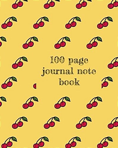 100 page journal note book: CHERRYS Book, 100 lined page diary journal. (Paperback)