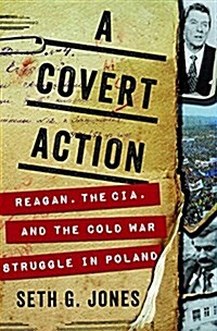 A Covert Action: Reagan, the Cia, and the Cold War Struggle in Poland (Hardcover)