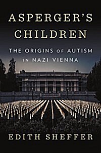 Aspergers Children: The Origins of Autism in Nazi Vienna (Hardcover)