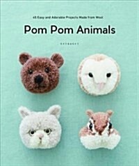 POM POM Animals: 45 Easy and Adorable Projects Made from Wool (Paperback)