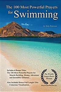 Prayer the 100 Most Powerful Prayers for Swimming - With 4 Bonus Books to Pray for Muscle Building, Money, Adventure & Incredible Influence - For Men (Paperback)