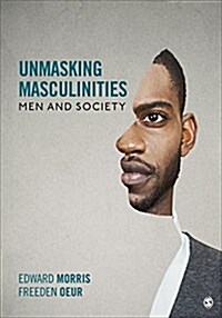 Unmasking Masculinities: Men and Society (Paperback)