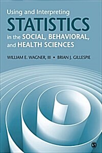 Using and Interpreting Statistics in the Social, Behavioral, and Health Sciences (Paperback)