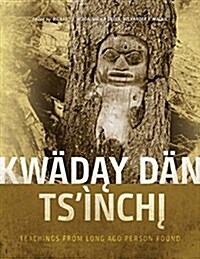 Kw?ay D? Ts?chi: Teachings from Long Ago Person Found (Paperback)