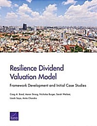 Resilience Dividend Valuation Model: Framework Development and Initial Case Studies (Paperback)