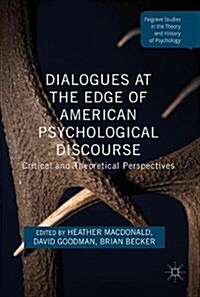 Dialogues at the Edge of American Psychological Discourse : Critical and Theoretical Perspectives (Hardcover, 1st ed. 2017)