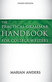 The Practical Grammar Handbook for College Writers (Paperback, 3rd)