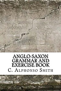 Anglo-saxon Grammar and Exercise Book (Paperback)