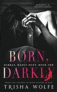 Born, Darkly (Paperback)