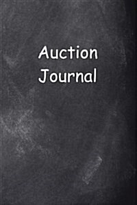 Auction Journal Chalkboard Design: (Notebook, Diary, Blank Book) (Paperback)