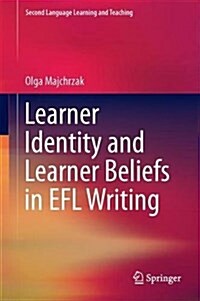 Learner Identity and Learner Beliefs in Efl Writing (Hardcover, 2018)