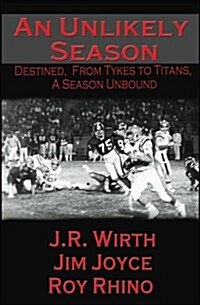 An Unlikely Season: Destined, from Tykes to Titans, a Season Unbound (Paperback)