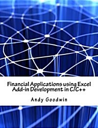 Financial Applications Using Excel Add-in Development in C/C++ (Paperback)