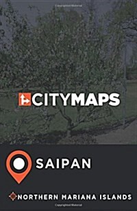 City Maps Saipan Northern Mariana Islands (Paperback)