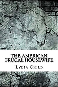 The American Frugal Housewife (Paperback)