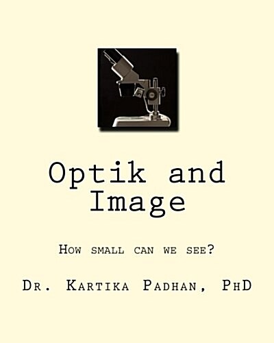 Optik and Image: How Small Can We See? (Paperback)
