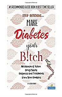 Stop Bitching...make Diabetes Your Bitch (Paperback)