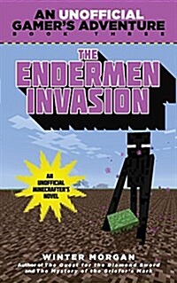 The Endermen Invasion: An Unofficial Gamers Adventure, Book Three (Hardcover)