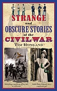 Strange and Obscure Stories of the Civil War (Hardcover)