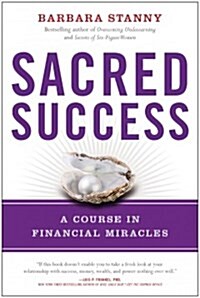Sacred Success: A Course in Financial Miracles (Paperback)