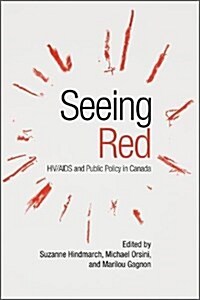 Seeing Red: HIV/AIDS and Public Policy in Canada (Paperback)