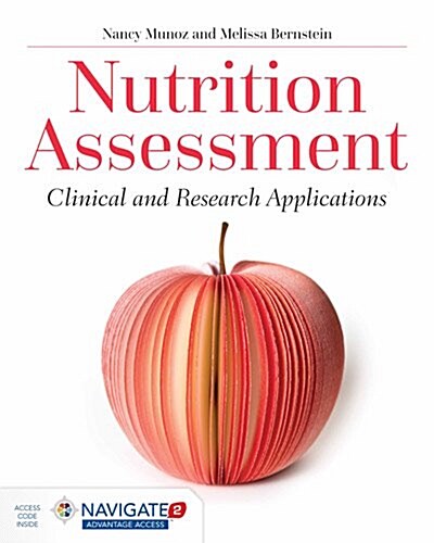 Nutrition Assessment: Clinical and Research Applications: Clinical and Research Applications (Paperback)