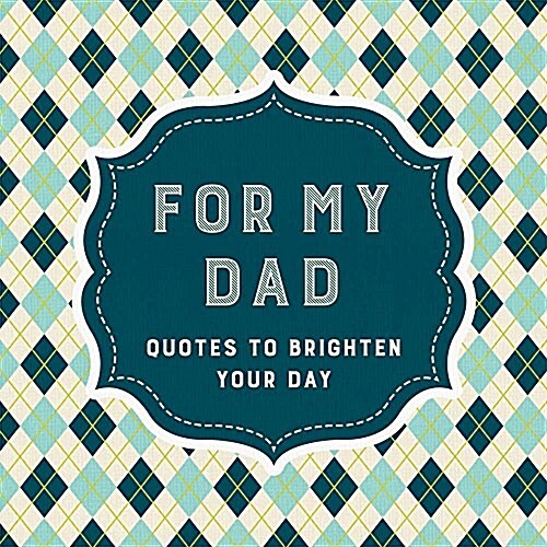 For My Dad: Inspirations to Brighten Your Day (Hardcover)