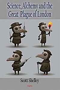 Science, Alchemy and the Great Plague of London (Hardcover)