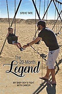 The 20-Month Legend: My Baby Boys Fight with Cancer (Paperback)