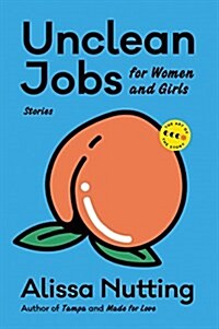 Unclean Jobs for Women and Girls: Stories (Paperback)