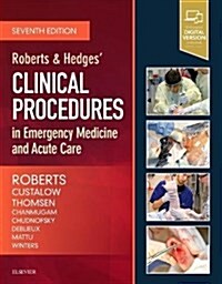 Roberts and Hedges Clinical Procedures in Emergency Medicine and Acute Care (Hardcover, 7)