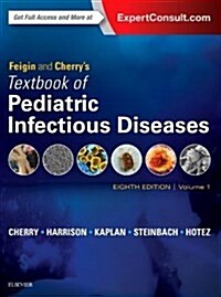Feigin and Cherrys Textbook of Pediatric Infectious Diseases: 2-Volume Set (Hardcover, 8)