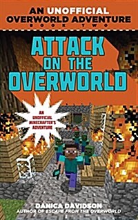 Attack on the Overworld: An Unofficial Overworld Adventure, Book Two (Hardcover)